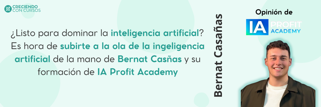 Opiniones IA Profit Academy Bernat Casañas